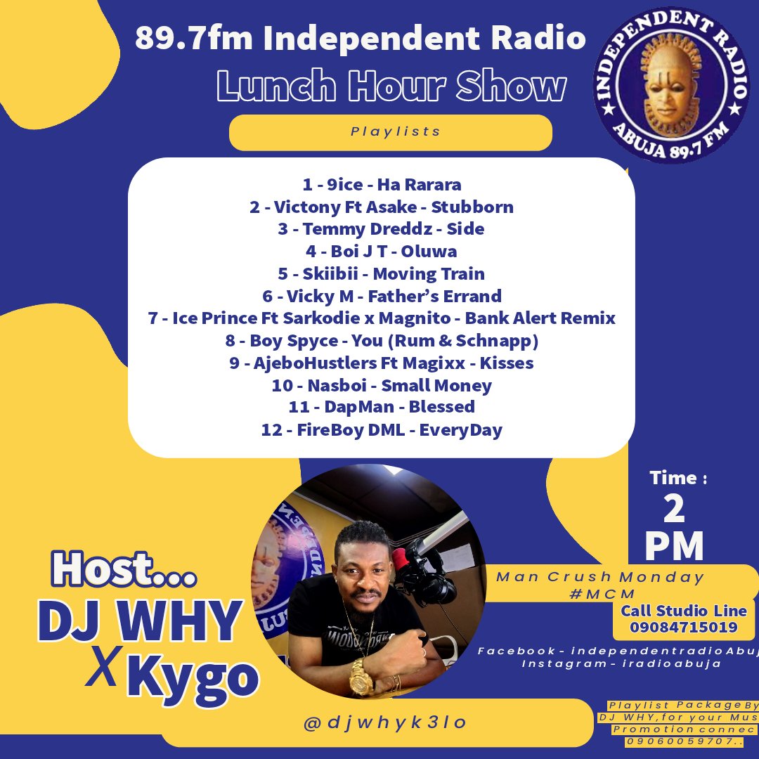 DJ W H Y - Federal Original π ECA & NRA Winner π (@djwhyk3lo) on Twitter photo Playlists for MCM Lunch Hour Show 2pm πͺπΏ
<a href="/9iceofficial/">9iceofficial</a>
<a href="/vict0ny/">VICTONY</a> x <a href="/asakemusik/">ASAKE</a>
<a href="/temmy_dreddz/">Temmy_Dreddz</a>
@Boijt
<a href="/Skiibii/">skiibii mayana</a>
#vickyM
<a href="/Iceprincezamani/">Iceprince</a> x <a href="/sarkodie/">Sarkodie</a> x <a href="/magnitofreshout/">#BARSandLAMBA</a>
<a href="/BoySpyce/">BOY SPYCE</a>
<a href="/Ajebo_Hustlers/">AJEBO HUSTLERS</a> x <a href="/Iam_Magixx/">Magixx</a>
<a href="/iamnasboi/">NASIRU</a>
<a href="/Dapmansignal/">DAPMAN</a>
<a href="/fireboydml/">Fireboy DML</a>
#AbujaTwitterCommunity Playlists for MCM Lunch Hour Show 2pm πͺπΏ
<a href="/9iceofficial/">9iceofficial</a>
<a href="/vict0ny/">VICTONY</a> x <a href="/asakemusik/">ASAKE</a>
<a href="/temmy_dreddz/">Temmy_Dreddz</a>
@Boijt
<a href="/Skiibii/">skiibii mayana</a>
#vickyM
<a href="/Iceprincezamani/">Iceprince</a> x <a href="/sarkodie/">Sarkodie</a> x <a href="/magnitofreshout/">#BARSandLAMBA</a>
<a href="/BoySpyce/">BOY SPYCE</a>
<a href="/Ajebo_Hustlers/">AJEBO HUSTLERS</a> x <a href="/Iam_Magixx/">Magixx</a>
<a href="/iamnasboi/">NASIRU</a>
<a href="/Dapmansignal/">DAPMAN</a>
<a href="/fireboydml/">Fireboy DML</a>
#AbujaTwitterCommunity