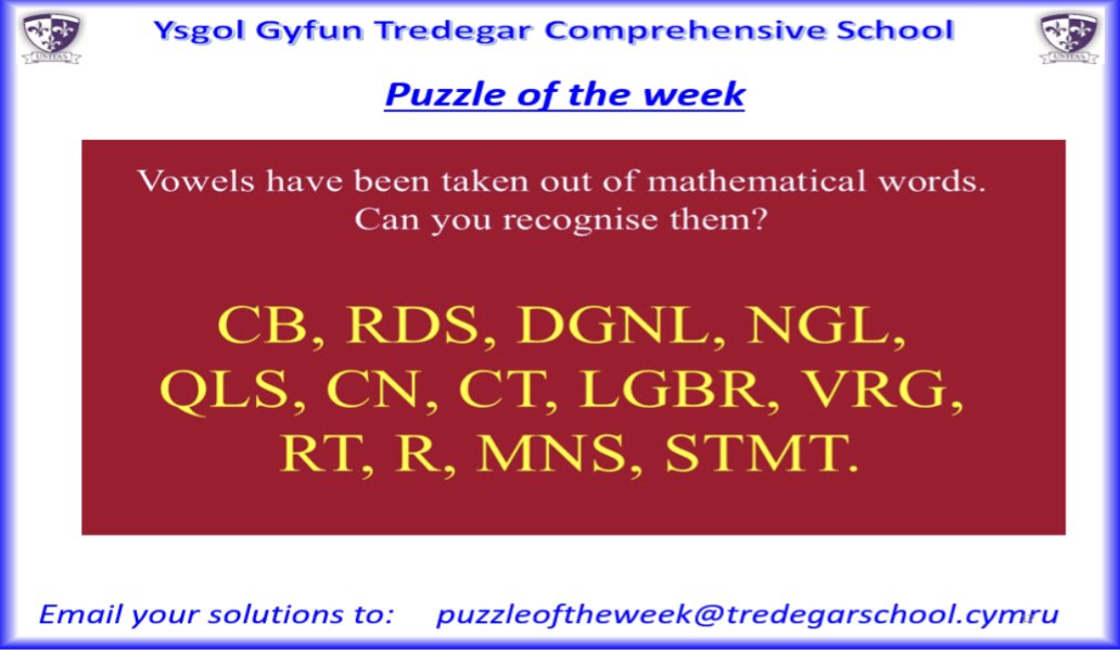 Bore Da YGTCS can you believe we only have 2 puzzles left until half term? 😱

This week you need to use your literacy skills to find the missing vowels to create mathematical words.

Please send your solutions to the email shown below or bring paper solutions to Mr Vokes in J9.