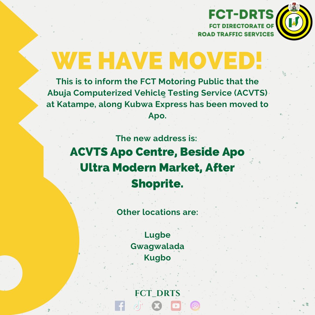 This is to inform the FCT Motoring Public that the Abuja Computerized Vehicle Testing Service (ACVTS) at Katampe, along Kubwa Express has been moved to Apo.

The new address is: ACVTS Apo Centre, Beside Apo Ultra Modern Market, After Shoprite.

Other locations are:

Lugbe