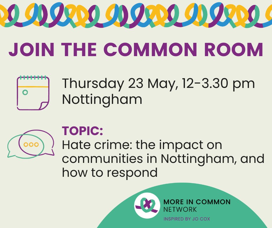 Join us and @Communities_INC in Nottingham on 23 May for this free Common Room session on hate crime. We'll share insights on community tensions and local hate crime, and develop ideas to reduce prejudice and tackle hate crime collaboratively. Sign up eventbrite.co.uk/e/hate-crime-t…