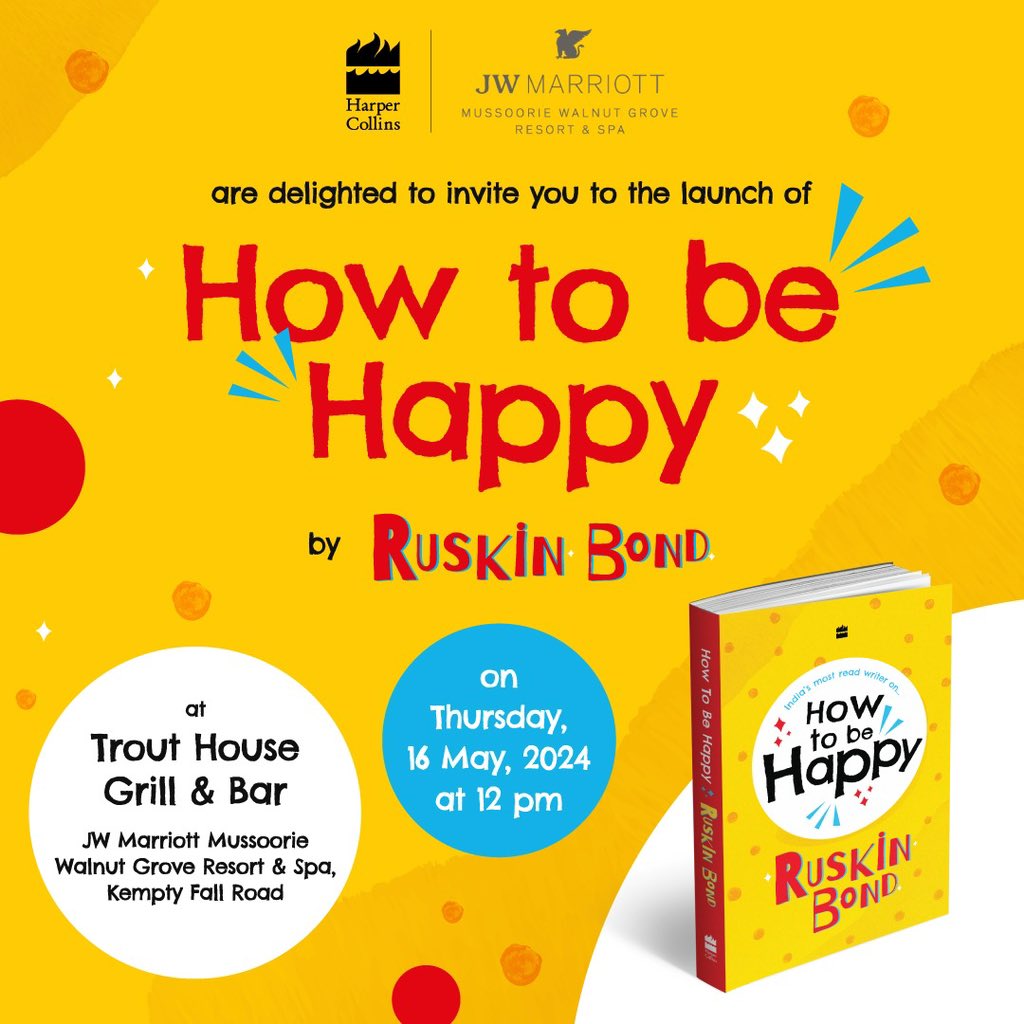 To celebrate the ninetieth birthday of the legendary @RealRuskinBond, we are so thrilled to invite you to the launch of his latest book #HowToBeHappy. On 16th May at 12 PM, join us at @JWMussoorie for the launch.