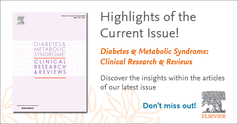Stay informed about the latest advancements in diabetes and metabolic syndrome research by exploring the latest issue of 'Diabetes & Metabolic Syndrome: Clinical Research & Reviews' (IF: 10, CS: 15.4) Check out the highlights of the latest issue here: spkl.io/60164NfqO