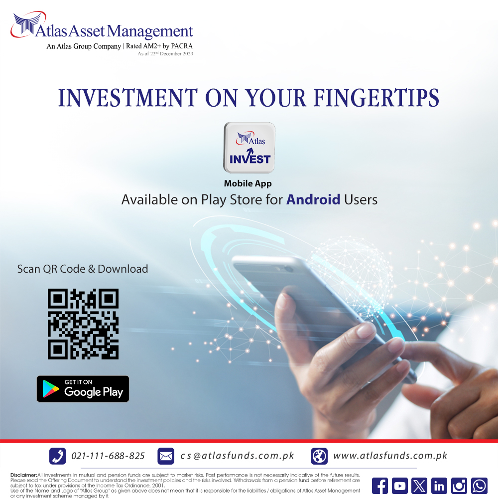 Investment opportunities just a touch away. 

 Download Atlas Invest Mobile App now!

Android: bit.ly/3taV3Ik
iOS: apple.co/3vnUQUV

Call us: 021-111-688-825 (MUTUAL) or visit atlasfunds.com.pk and start your investment journey with us!