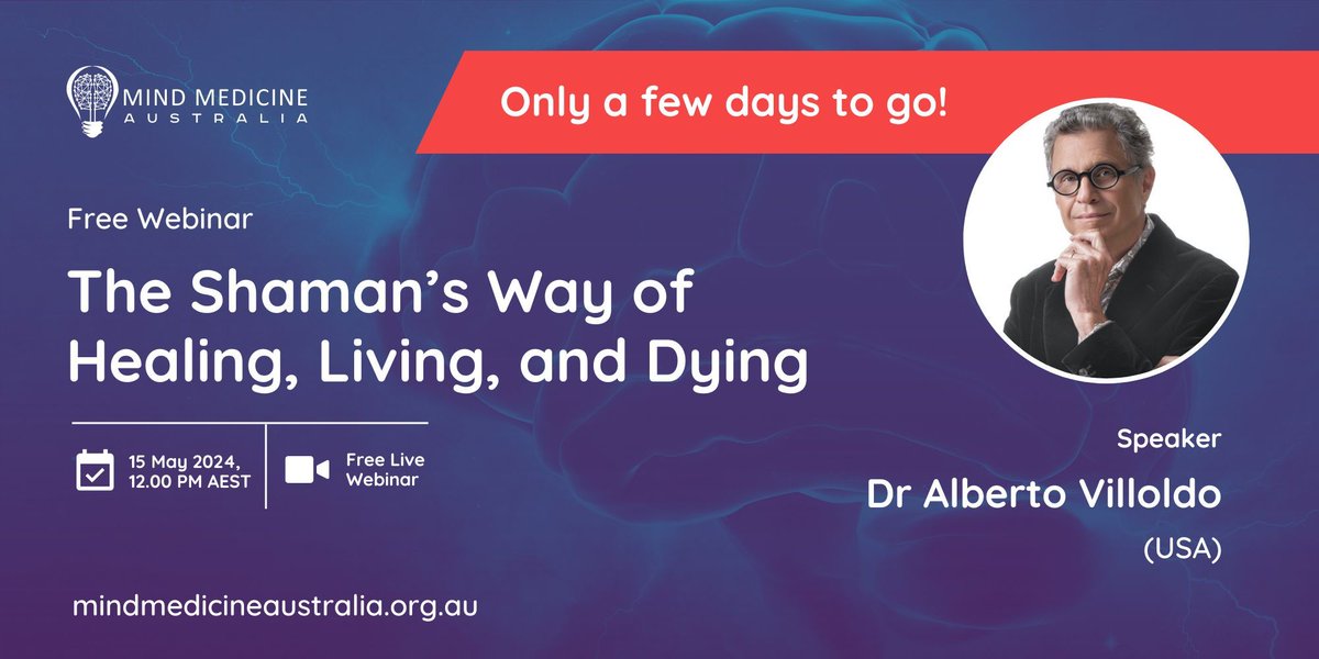 Only 2 days to go! Join Mind Medicine Australia’s #Webinar: The Shaman’s Way of #Healing, Living, and Dying with Dr Alberto Villoldo (USA) on 15 May 2024. Book now: buff.ly/3wuvZkN