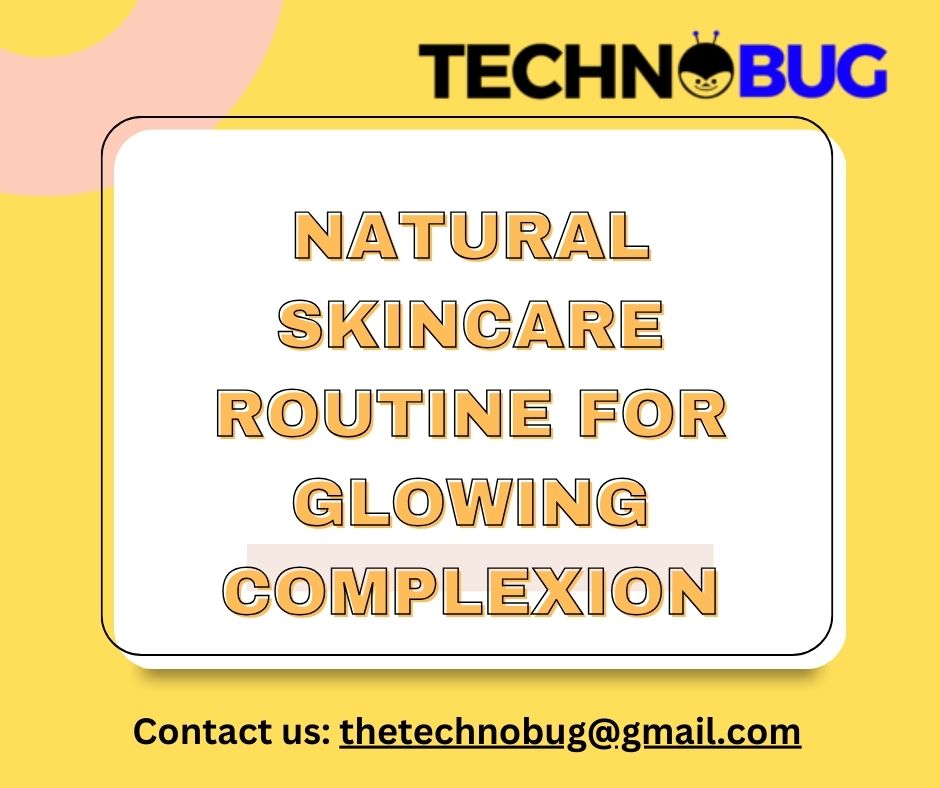 A Simple and Effective Natural Skincare Routine for a Glowing Complexion
thetechnobug.info/natural-skinca…