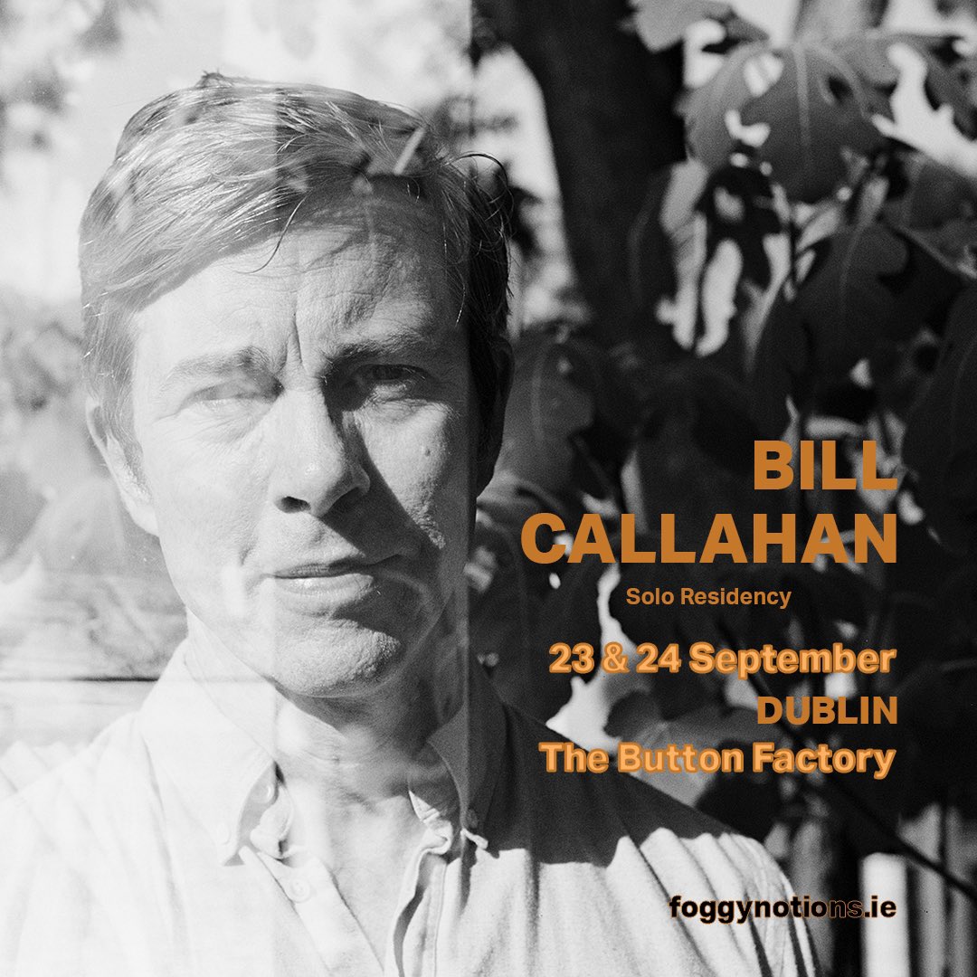 Bill Callahan (solo residency) Sep 23rd & 24th @ButtonFactory22 Dublin. Tickets on sale Wednesday 9am @tickets_ie