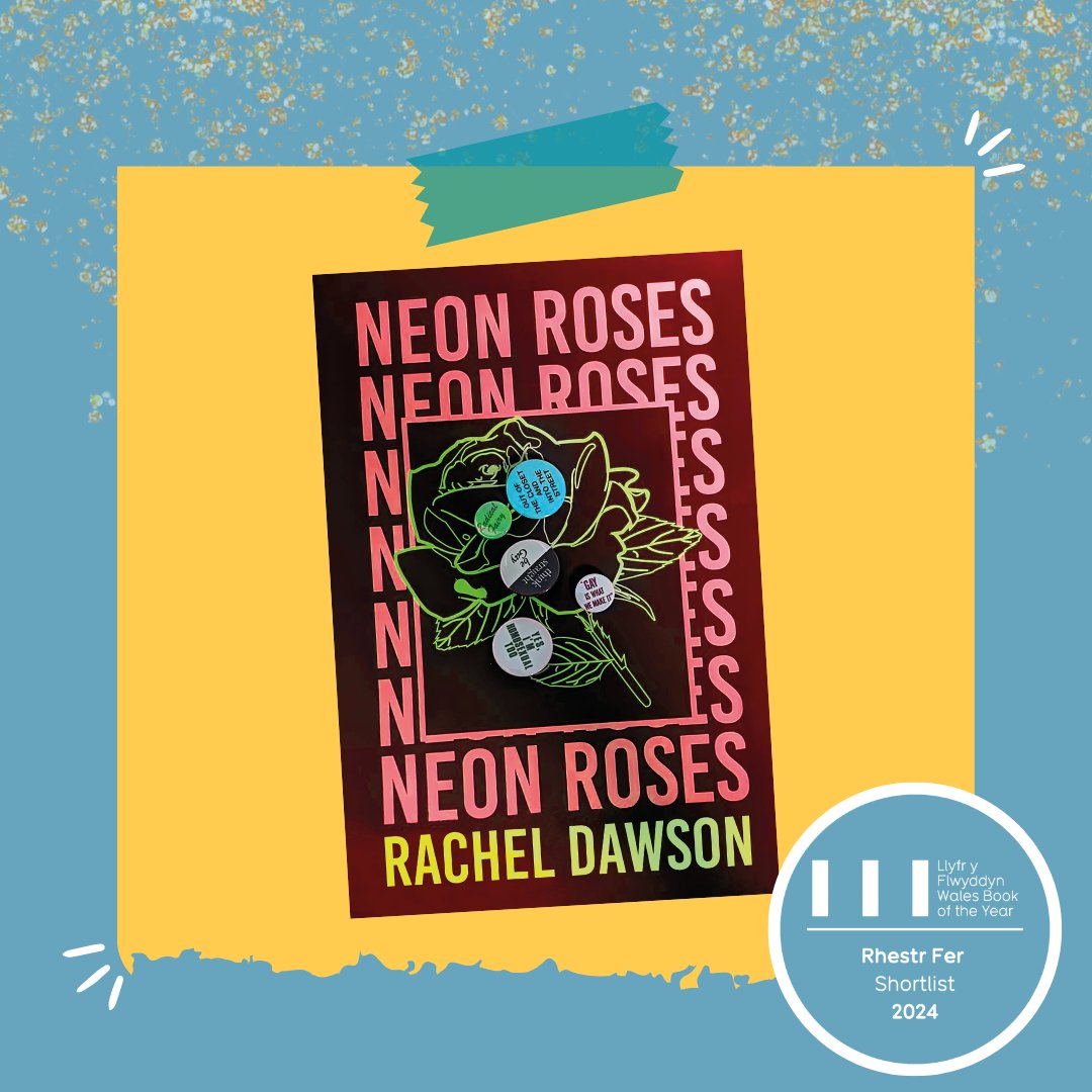 We are absolutely delighted that Neon Roses has been shortlisted for Wales Book of the Year 2024 with @LitWales / @LlenCymru! 🎉🎉 Congratulations @RachelCDawson, we are so proud of you, and to all the other shortlistees, it's very well deserved! #WBOTY24 / #LLYF24