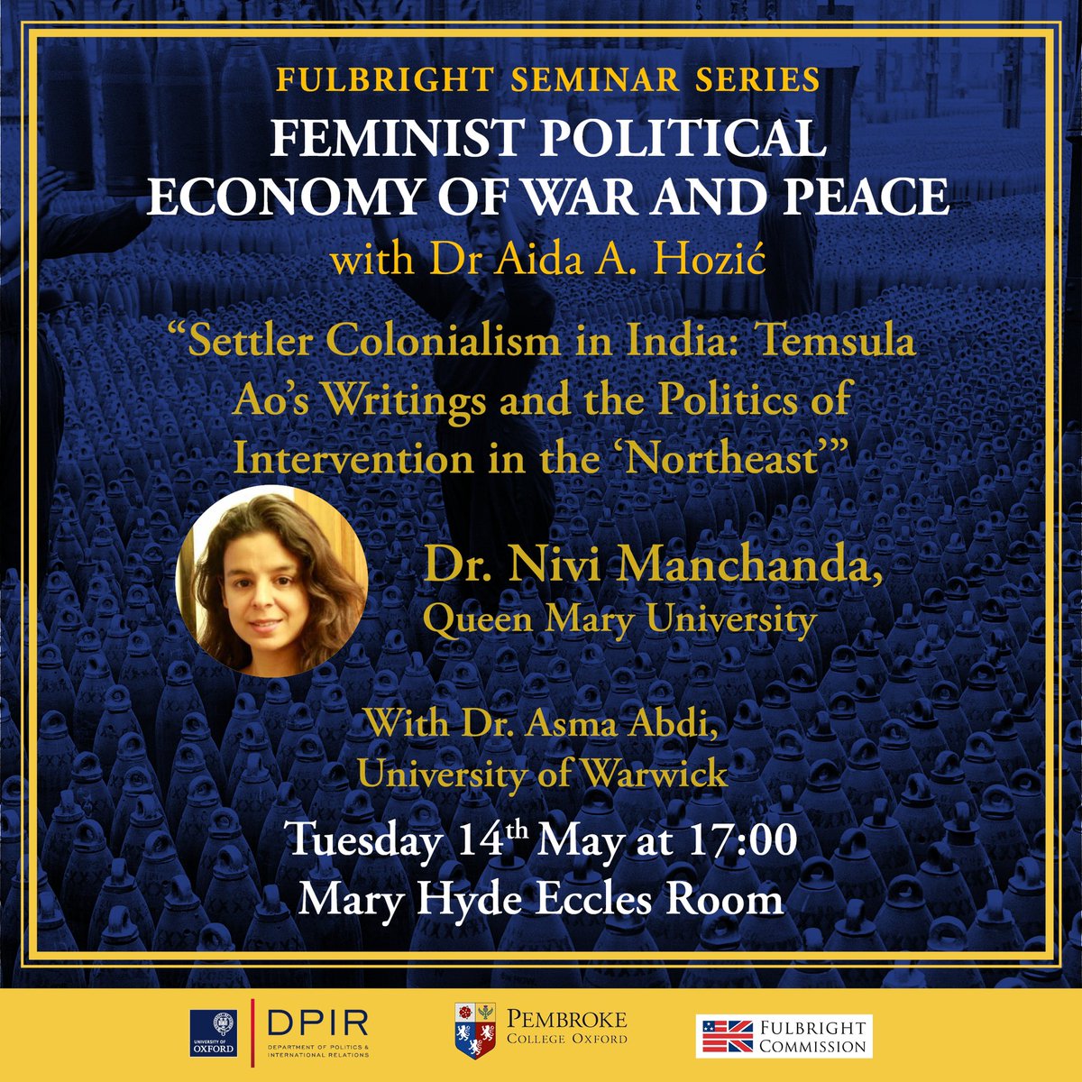 Tomorrow, Tuesday May 14, at 17:00 @PembrokeOxford, in the seminar series on Feminist Political Economy of War and Peace, Dr Nivi Manchanda will give a talk on settler colonialism in India’s NE. Discussant is @Asma_Abdi_ . Cosponsored with @Politics_Oxford and @USUKFulbright 1/2