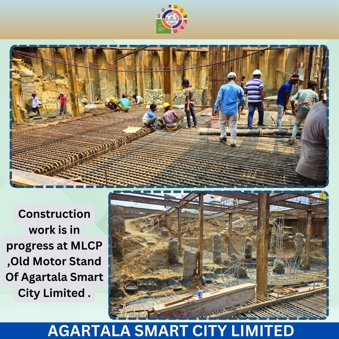 Construction work is in progress at MLCP ,Old Motor Stand Of Agartala Smart City Limited .