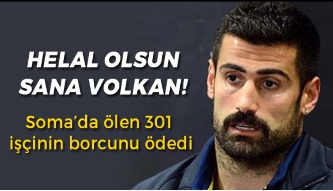 Soma 'nin yildönümünde ölen 301 işçinin borcunu ödeyen Volkan Demirel 'e Selam Olsun #Fenerbahce