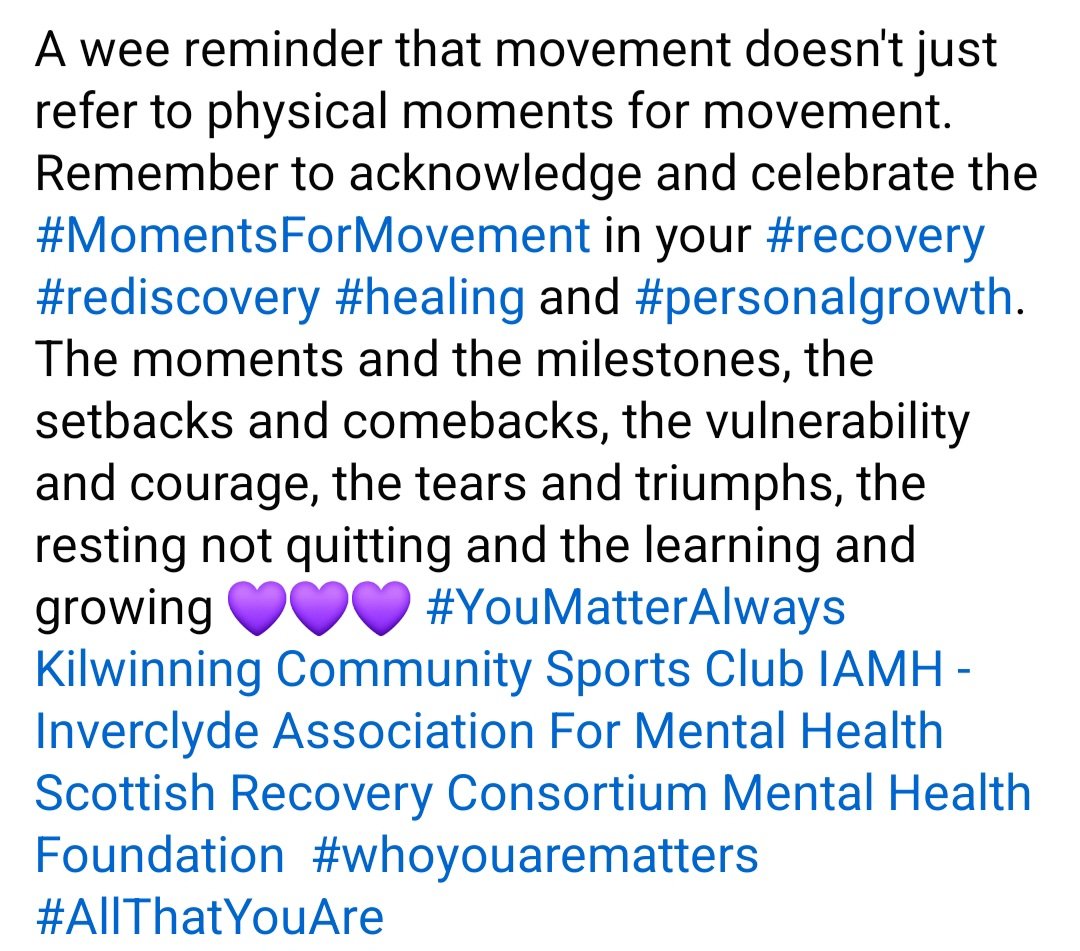 A wee reminder that movement doesn't just refer to physical moments for movement. Remember to acknowledge and celebrate the #MomentsForMovement in your #recovery #rediscovery #healing & #personalgrowth #YouMatterAlways @SRConsortium @ForInverclyde @mentalhealth