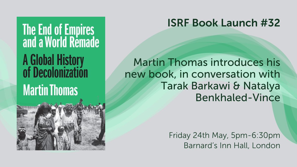 📚NEXT WEEK: Join us for the launch of 'The End of Empires and a World Remade' by Martin Thomas, with insights from Tarak Barkawi & Natalya Benkhaled-Vince, chaired by @LSCornelissen. 📅24th May, 5:00 PM, at @GreshamCollege. More Info below: isrf.org/events/book-la…