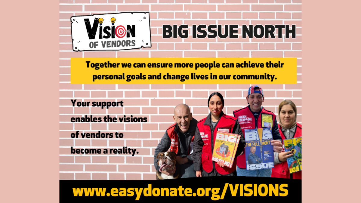 Your support enables the visions of Big Issue North vendors to become a reality. Together we can ensure more people can achieve their personal goals and change lives in our community. You can make a vendors vision a reality by donating below: bit.ly/3UVKwQa