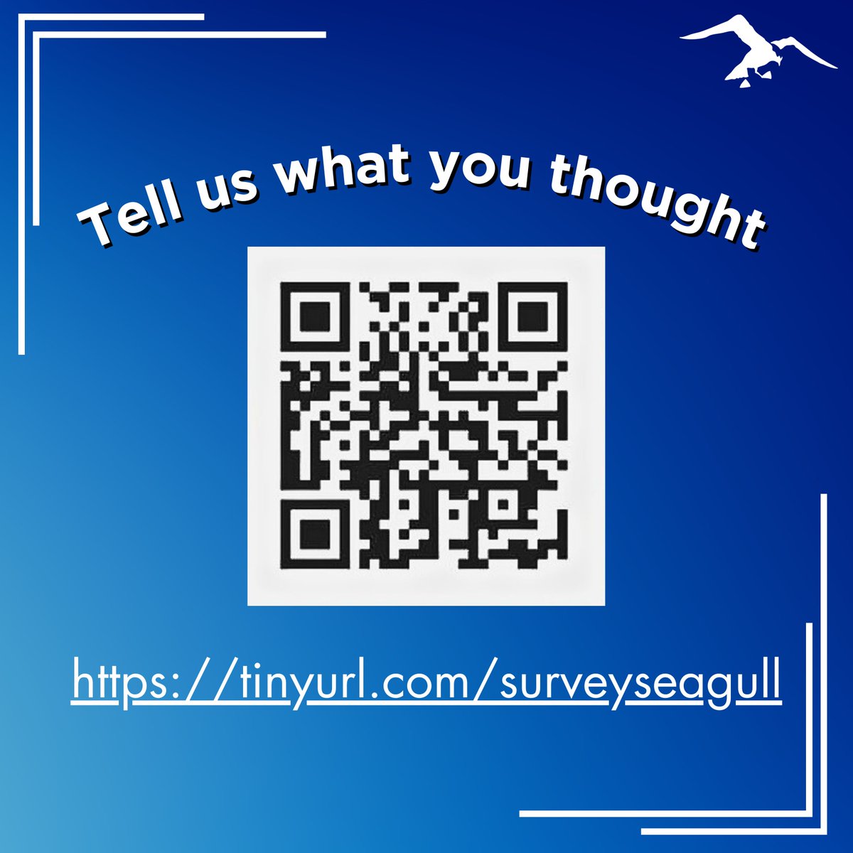 Have you been to visit us recently?
Have you filled out this survey? 

It only take a few minutes! Please follow the link below or scan the QR code to let us know what you thought of your experience.

tinyurl.com/surveyseagull