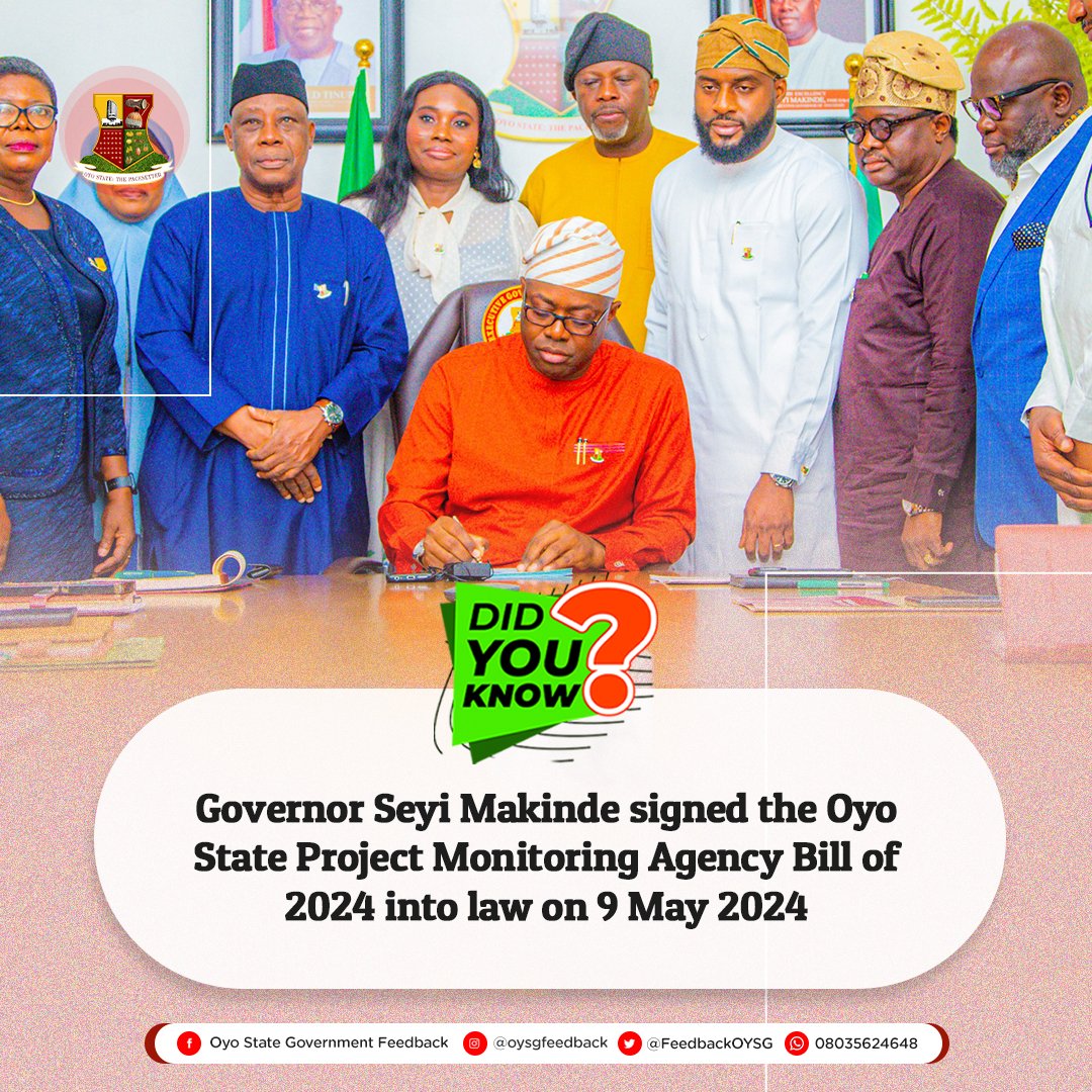 The law created the Oyo State Project Monitoring Agency which will monitor projects being implemented by the government. The Director General of the new agency is Engineer Mufutau Open Salawu, who is also the Executive Assistant to Governor Seyi Makinde on Project Monitoring.