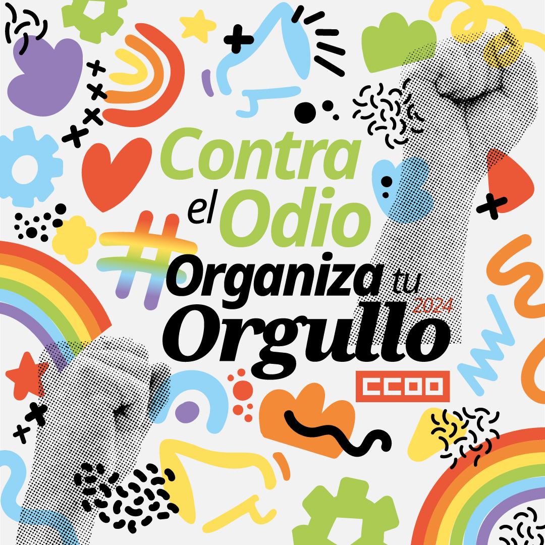 Contra el odio #OrganizaTuOrgullo CCOO, 17 de Mayo: Día Internacional contra la Homofobia, la Transfobia y la Bifobia