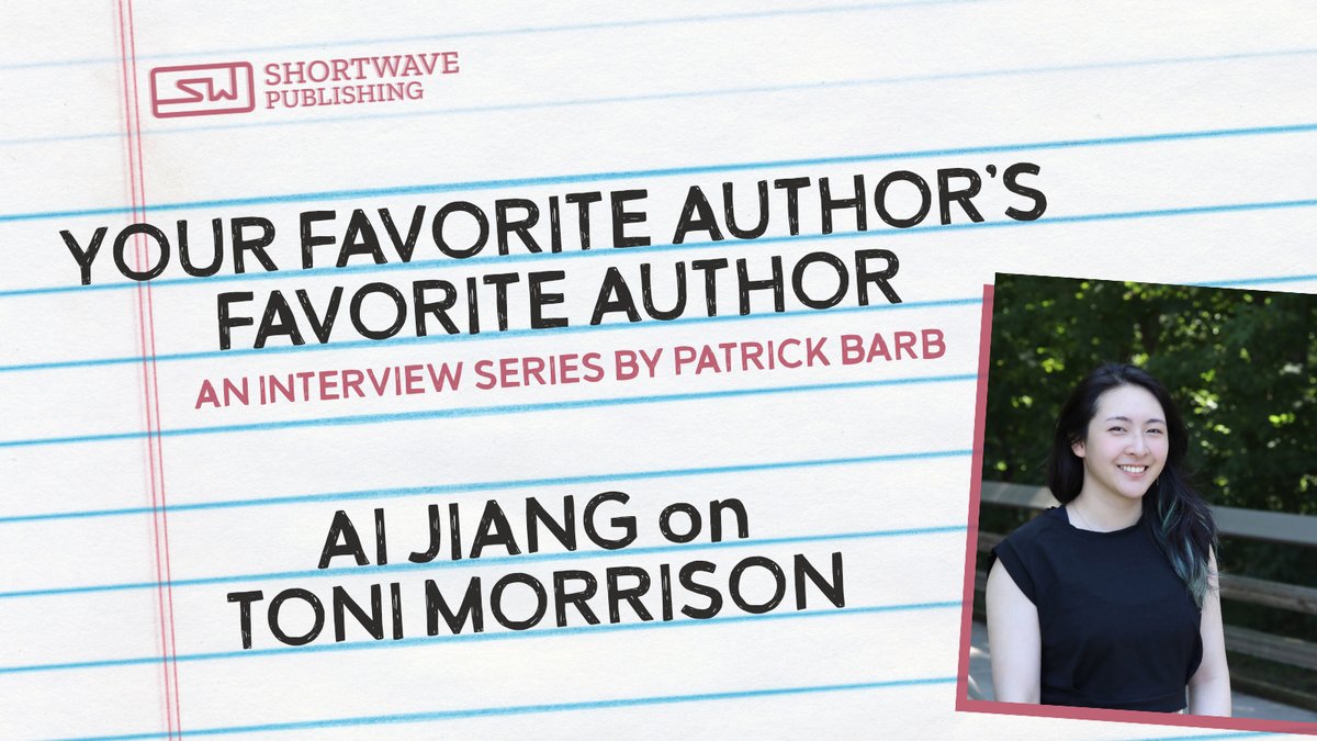 New Series Announcement! YOUR FAVORITE AUTHOR'S FAVORITE AUTHOR is a new non-fiction series by @pbarb in Shortwave Magazine. Each month Patrick will interview a different author. Our first installment features @AiJiang_ on Toni Morrison. Read it here: shortwavepublishing.com/magazine/your-…