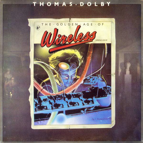 On this day in 1982, Thomas Dolby released his debut studio album “The Golden Age of Wireless” featuring singles 'She Blinded Me with Science” “One of Our Submarines' 'Europa and the Pirate Twins' 'Radio Silence' 'Windpower' 'Airwaves' and “Urges'