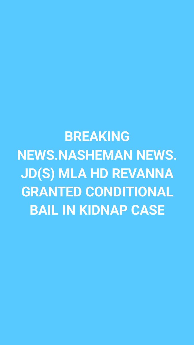 *BREAKING NEWS.NASHEMAN NEWS. JD(S) MLA HD REVANNA GRANTED CONDITIONAL BAIL IN KIDNAP CASE*