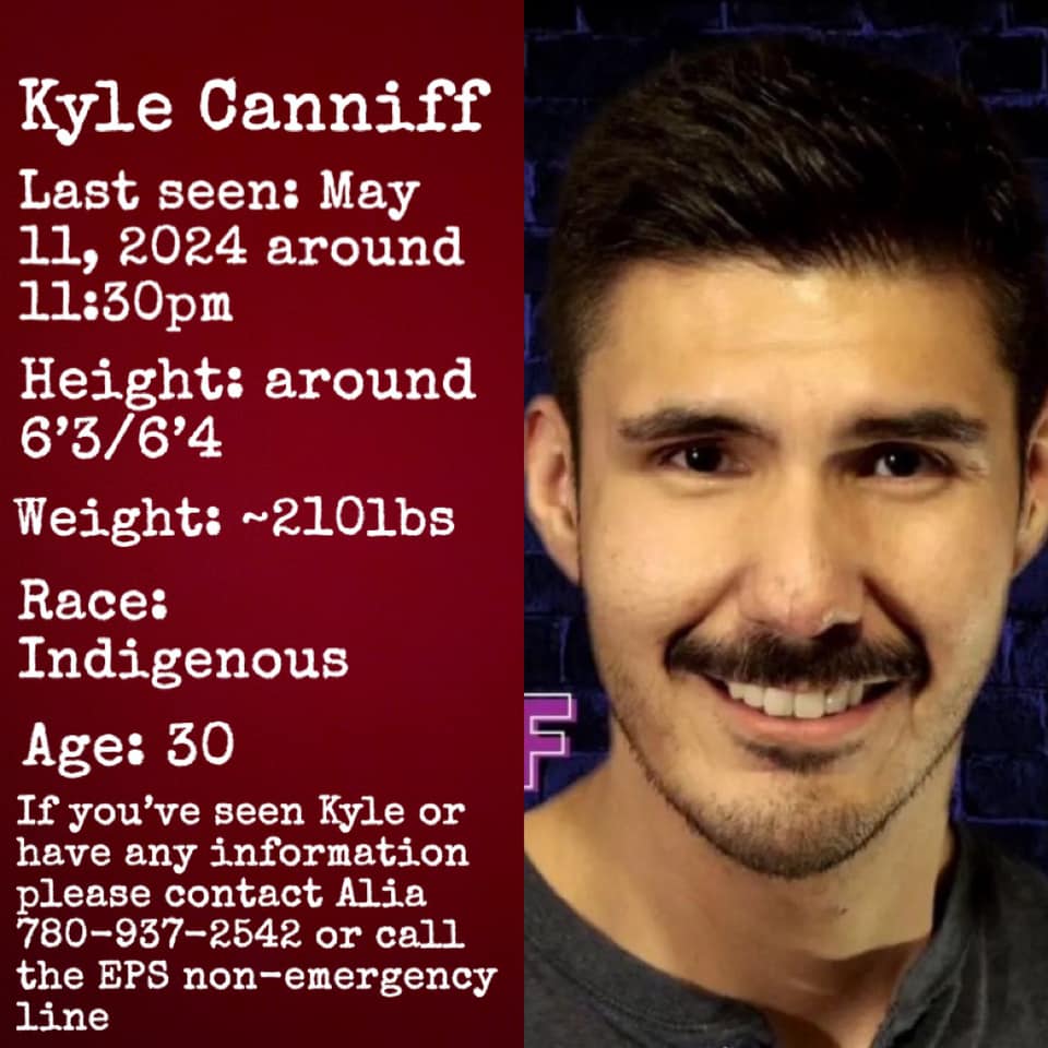 PLEASE SHARE. Friend and comedian, Kyle hasn't been heard from. He missed a comedy gig over the weekend which is very unlike him. We are worried. #YEG