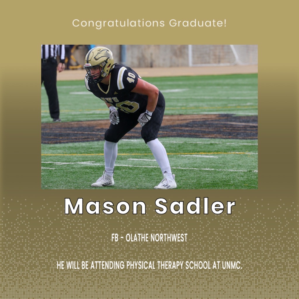 Mason will be attending Physical Therapy school at UNMC. Mason played FB and is originally from Olathe Northwest (KS). Thank you, Mason!