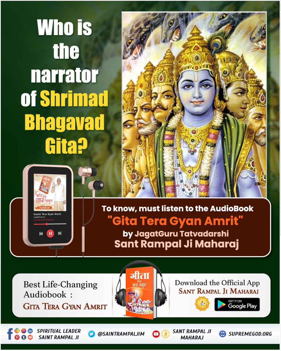 #सुनो_गीता_अमृत_ज्ञान
WHO IS THE
NARRATOR OF SHRIMAD BHAGAVAD GITA?
To know more, must Listen to the Audiobook 'Gita Tera Gyan Amrit'
Download our Official App 'SANT RAMPAL JI MAHARAJ'