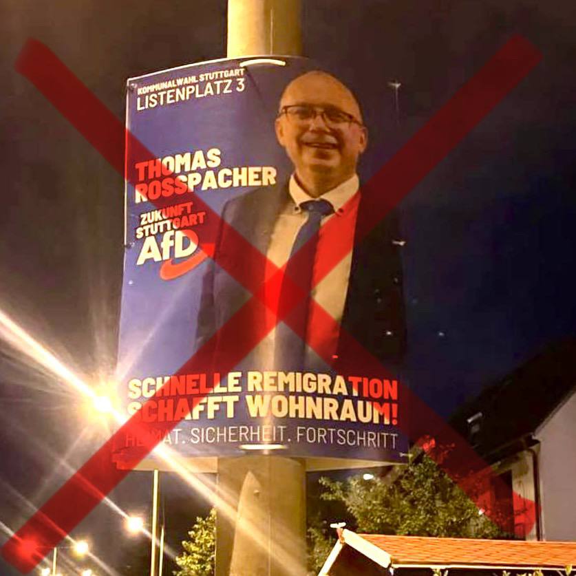 Anzeige wegen #Volksverhetzung ist raus. Mitten in #Stuttgart dürfen wir diese Hetze nicht einfach so stehen lassen. Ich habe den AfD-Kandidaten auf Listenplatz 3 (!) zur Stuttgarter Gemeinderatswahl Thomas Rosspacher angezeigt! 

Der Slogan auf seinen Plakaten: “Schnelle