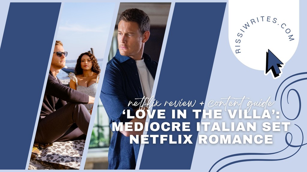THROWBACK REVIEW 🌹💘💋‘LOVE IN THE VILLA’: MEDIOCRE ITALIAN SET NETFLIX ROMANCE 💋💘🌹 rissiwrites.com/2022/09/love-i… KAT GRAHAM & #TOMHOPPER CO-STAR IN THIS #NETLIX COMEDY. #MOVIES #NEWMOVIES #ROMCOM