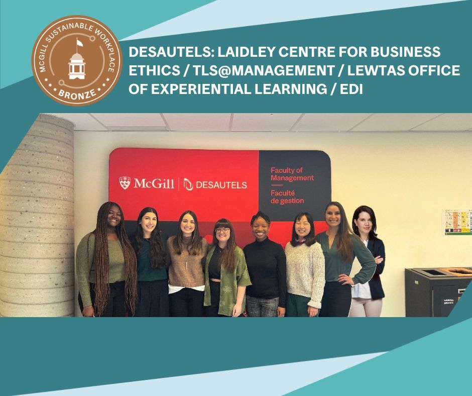 Congratulations to the Desautels Laidley Centre for Business Ethics / TLS@Management / Lewtas Office of Experiential Learning / EDI for achieving Bronze-level Sustainable Workplace Certification! Find out to make your McGill office more sustainable: buff.ly/3ZIkSxV