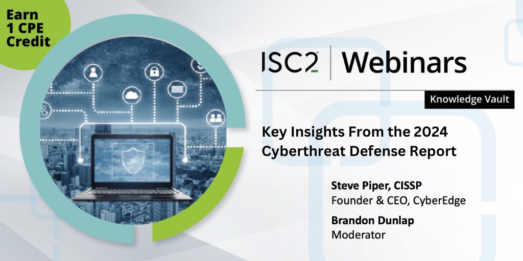 FREE webinar - Wednesday, May 22 at 1 pm ET | Join Steve Piper, CISSP, CEO & Founder, CyberEdge Group for Key Insights From the 2024 Cyberthreat Defense Report webinar. 

Register Now: ow.ly/SawS50RzZnY  

#ISC2Events #ISC2Webinar #CybersecurityLeadership