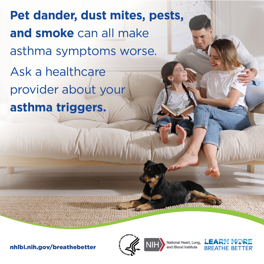 The things that make asthma worse are called triggers. A healthcare provider can help you figure out your triggers at home, work, school, or outdoors, so you can take steps to breathe easier. Learn more: nhlbi.nih.gov/LMBBasthma #AsthmaAwareness #BreatheBetter