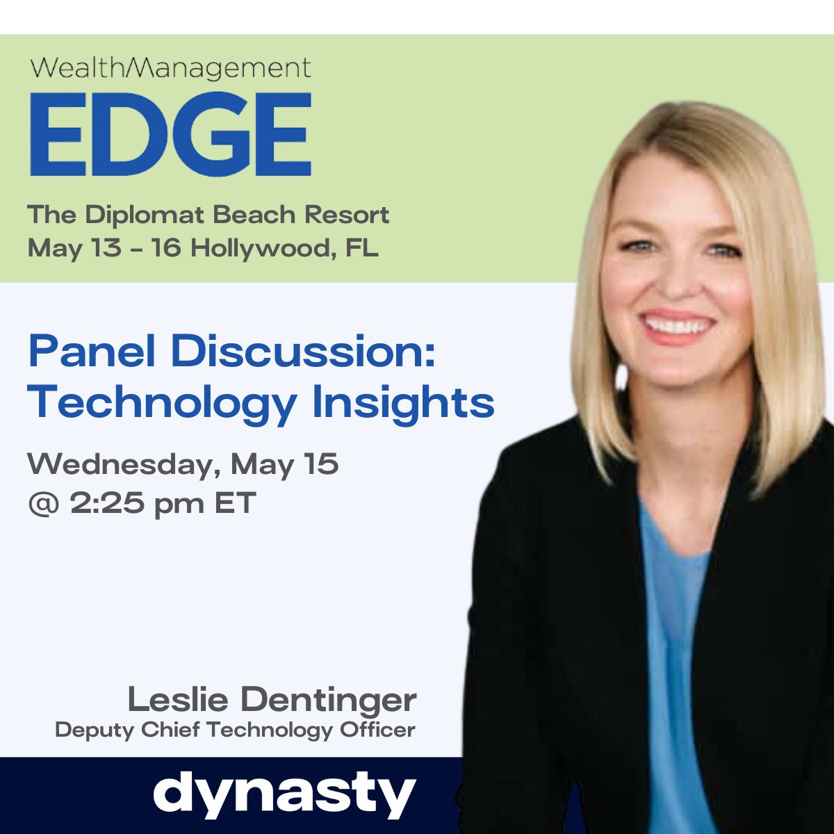 We are excited to share that Leslie Dentinger, Dynasty Deputy Chief Technology Officer, will be a featured panel speaker at this year's @wealth_mgmt Edge. Leslie will join other industry leaders to discuss 'How CTOs are Leading the Digitial Charge at Buy-Side Firms'. #WMEDGE