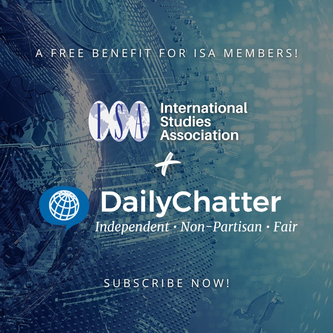 Sign up to receive stories like this from @DailyChatter if you are an ISA member! Daily Chatter is an independent newsletter devoted exclusively to #GlobalAffairs. Learn more and subscribe: ow.ly/3HHY50LrYiR