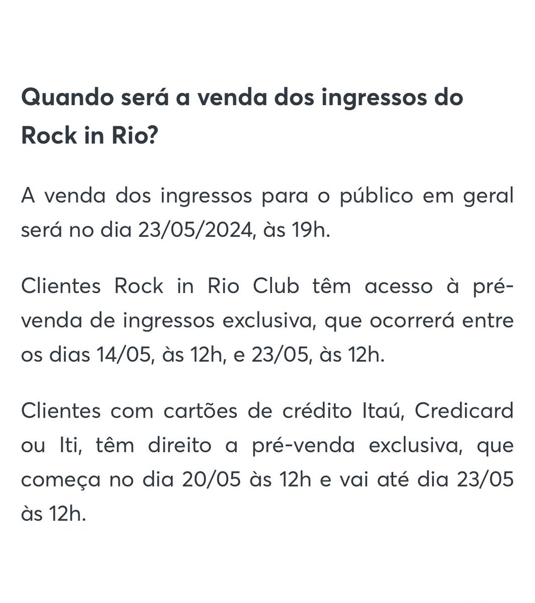 Novas datas e horários de pré-venda do Rock in Rio. Se liga 👇🎸 #RockinRio40anos  

Pré-venda Club: 14 à 23/05 às 12h
Pré-venda Itaú: 20 à 23/05 às 12h 
Venda Geral: 23/05 às 19h

Lembrando valores: inteira R$ 795; meia-entrada R$ 397,50 ; e benefício Itaú 15% R$675,75.