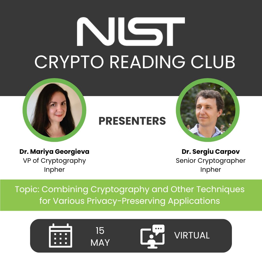 Join us on May 15, 2024, for the NIST Crypto Reading Club session on Privacy-Enhancing Technologies (PETs) featuring experts Mariya Georgieva @MariyaGeorgie15 and Sergiu Carpov @ssmilermd from Inpher! hubs.li/Q02wXg0T0