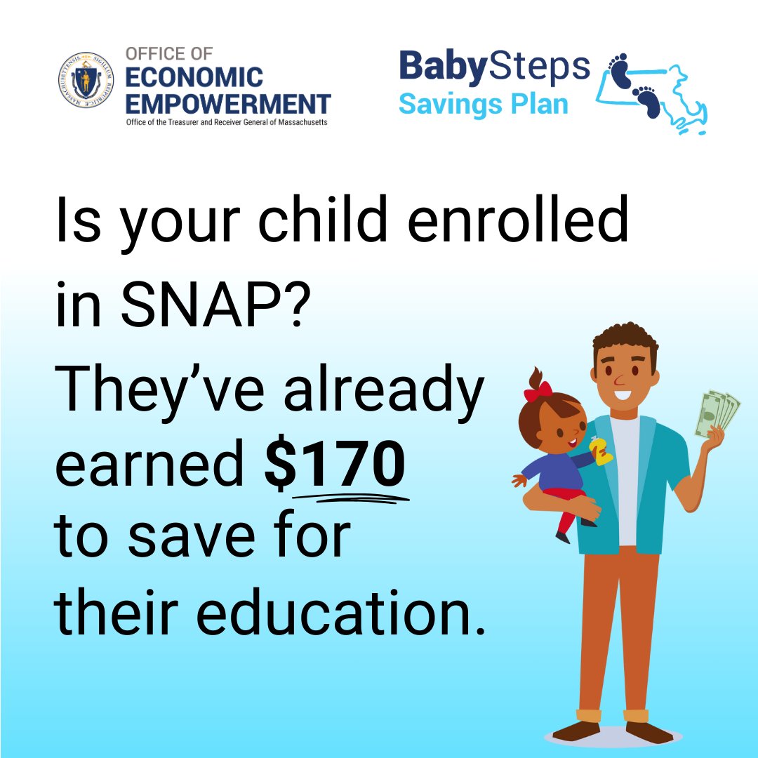 Have you heard of SNAP into BabySteps? Every Massachusetts child enrolled in both the BabySteps Savings Plan and SNAP within one year of their birth or adoption is eligible to receive up to $170 to save for their future education costs. Learn more: mass.gov/snap-into-baby…