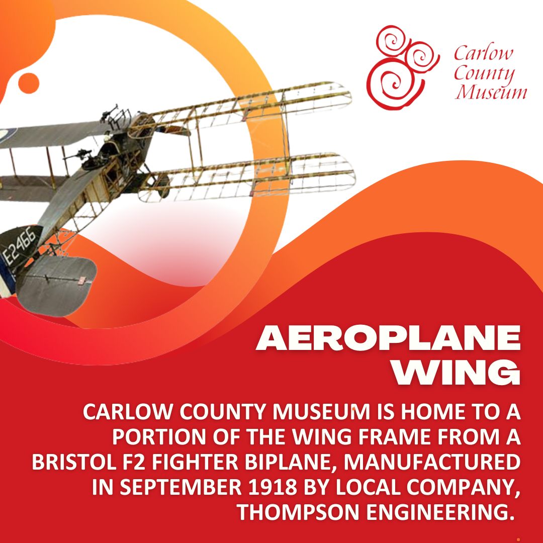 Did you know that Carlow County Museum is home to a portion of the wing frame from a Bristol F2 Fighter biplane, manufactured in September 1918 by local company, Thompson Engineering. (1/2)