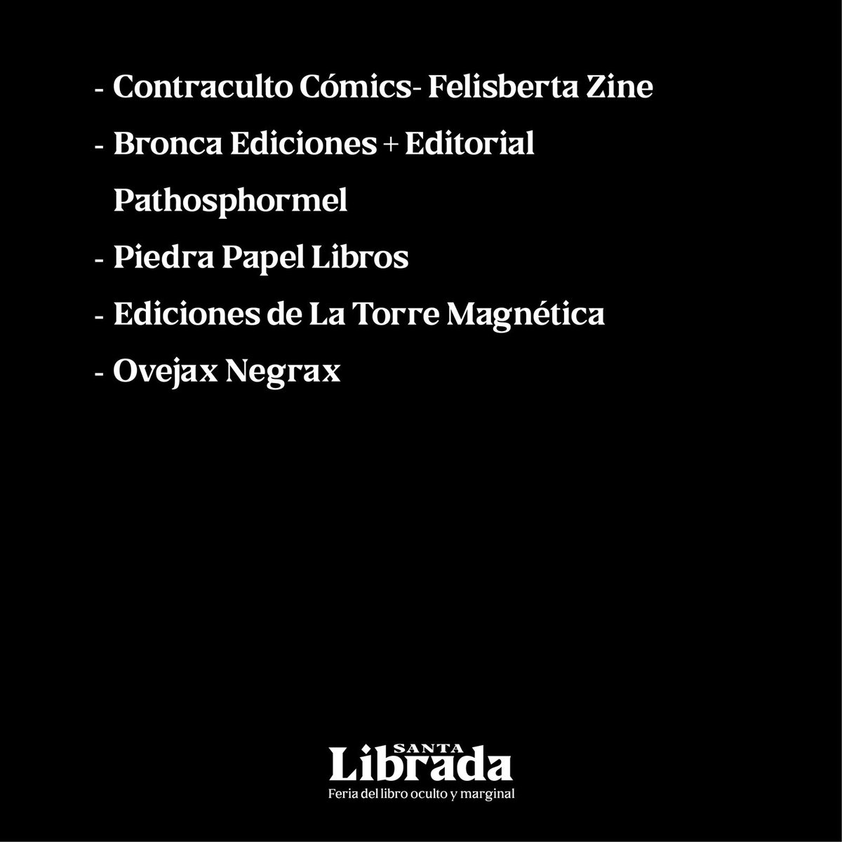 Los proyectos y editoriales confirmados para la tercera edición de Santa Librada. ¡Os esperamos con muchas ganas el próximo 18 de mayo en el centro de Madrid! *Fe de erratas: A Editorial Deméter la acompañan Suseya Ediciones.
