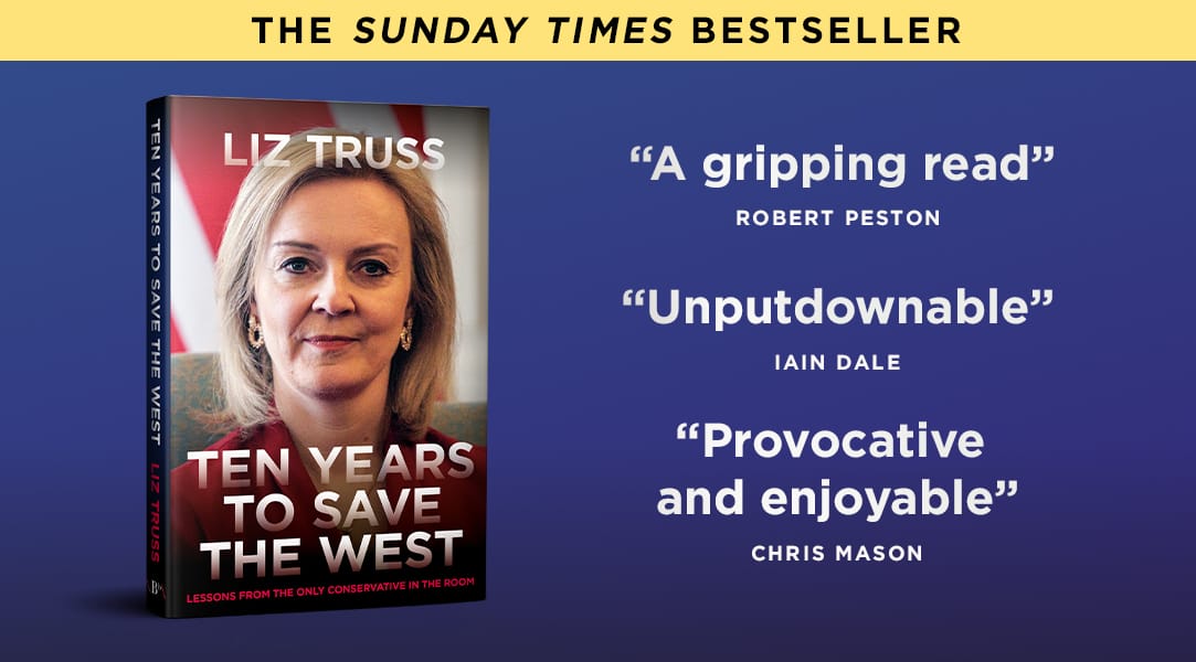 #TenYearstoSavetheWest is a Sunday Times bestseller. Read the TRUTH about what happened in autumn 2022 and how conservatives across the free world must take on the permanent bureaucracy. Buy a copy in 🇺🇸 or 🇬🇧 through elizabethtruss.com