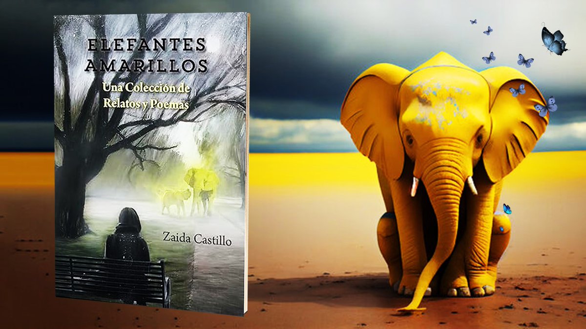ELEFANTES AMARILLOS: Una Colección de Relatos y Poemas by Zaida Castillo @zaidacastillo51 leer.la/elefantesamari… leer.la/elefantesamari