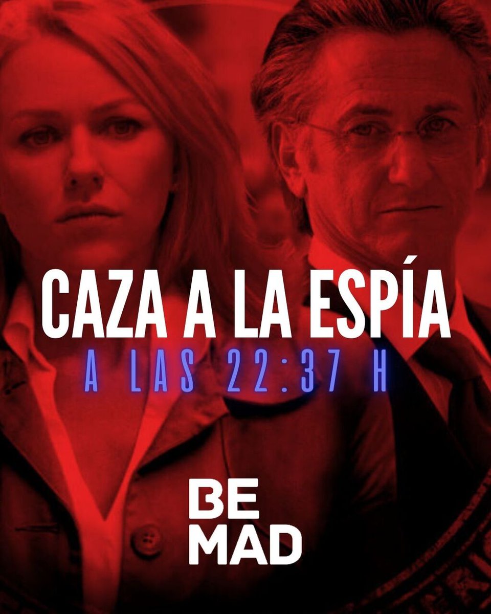 Acompaña a Naomi Watts y Sean Penn en este thriller de acción 💥 👉 CAZA A LA ESPÍA - 22:37 H ¡En #BeMad estamos #LocosPorElCine!