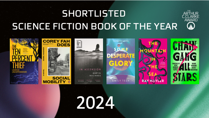 ✨The shortlist 2024!✨

CHAIN-GANG ALL-STARS by Nana Kwame Adjei-Brenyah
THE TEN PERCENT THIEF by Lavanya Lakshminarayan
IN ASCENSION by Martin MacInnes
THE MOUNTAIN IN THE SEA by Ray Nayler
SOME DESPERATE GLORY by Emily Tesh
COREY FAH DOES SOCIAL MOBILITY by Isabel Waidner
