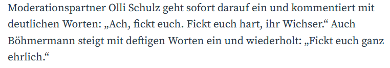 lustig, weil es genau das ist was ich immer sage wenn ich olli schulz und jan böhmermann sehe.