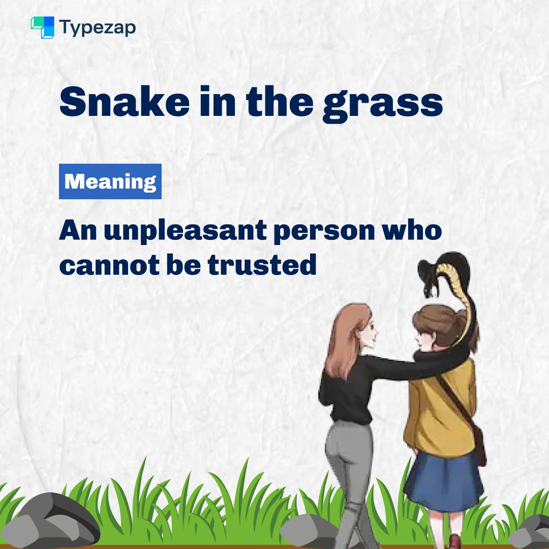 Typezap_'s tweet image. Snake in the grass - Describes someone who appears friendly but is actually untrustworthy and potentially harmful. It&apos;s a cautionary idiom used when talking about people who might stab you in the back.

Ever had a &apos;snake in the grass&apos; moment? Share in comments! 

#english #idiom