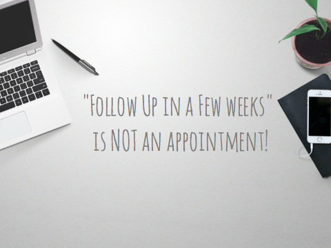 'Follow up in a few weeks.' is NOT an appointment! #salestips
