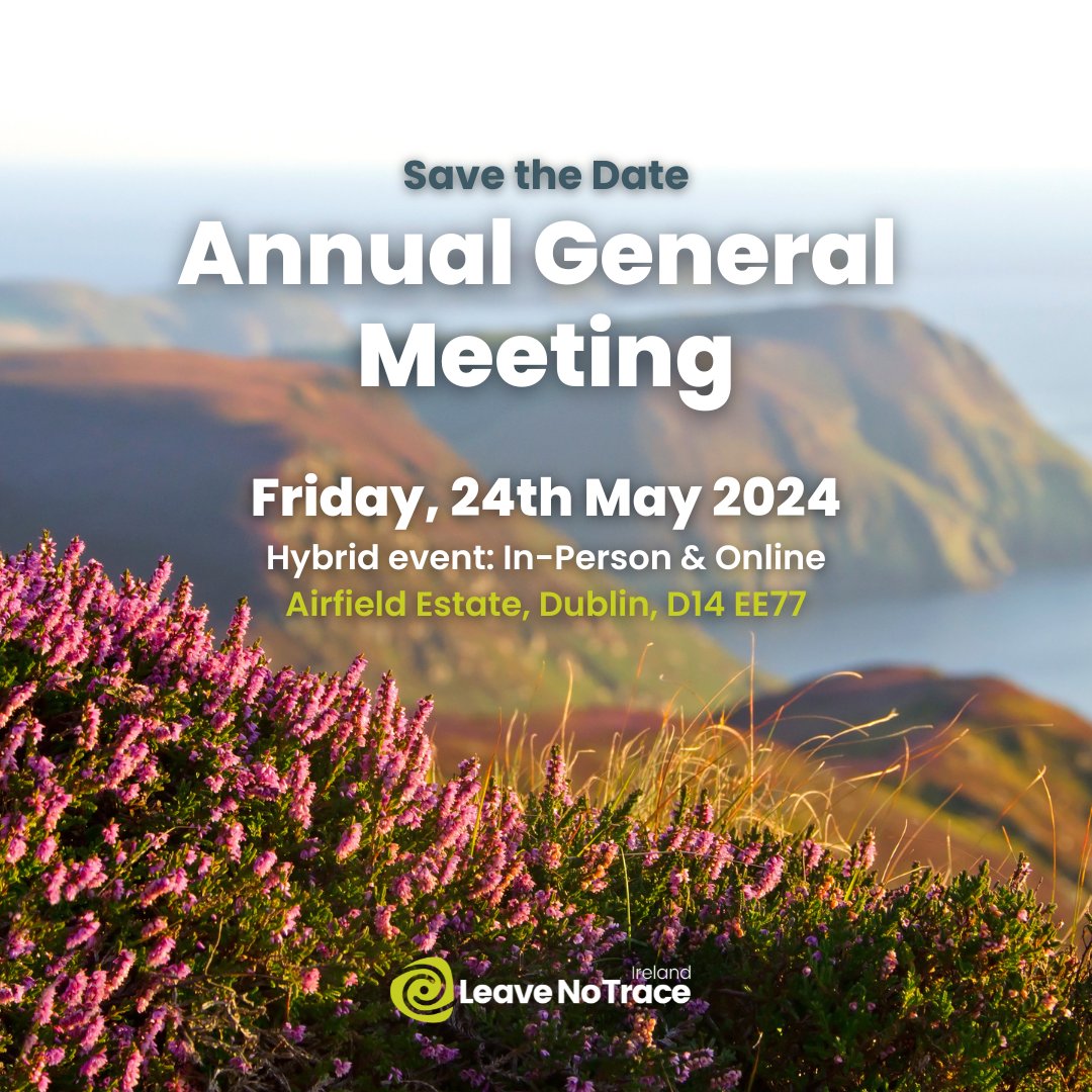 The Leave No Trace Ireland AGM will be happening on Friday 24th of May in Airfield Estate, Dublin. It will be both an in-person and online event, and we hope to see as many of our wonderful members, as possible. Register below: leavenotraceireland.org/training-event…
