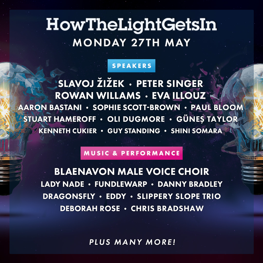⭐Day 4 of HowTheLightGetsIn will be one to remember!⭐ Kicking off with an unprecedented live debate between Slavoj Žižek and @PeterSinger, our stage will play host to a lineup of distinguished speakers including Rowan Williams, Eva Illouz, @paulbloomatyale, and @AaronBastani.…