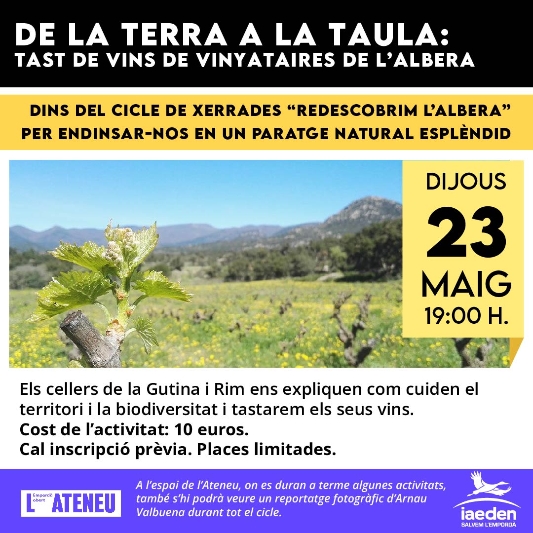𝗗𝗲 𝗹𝗮 𝘁𝗲𝗿𝗿𝗮 𝗮 𝗹𝗮 𝘁𝗮𝘂𝗹𝗮: 𝗧𝗮𝘀𝘁 𝗱𝗲 𝘃𝗶𝗻𝘀 𝗱𝗲 𝘃𝗶𝗻𝘆𝗮𝘁𝗮𝗶𝗿𝗲𝘀 𝗱𝗲 𝗹'𝗔𝗹𝗯𝗲𝗿𝗮 Els cellers de la Gutina i Rim ens expliquen com cuiden el territori i la biodiversitat i tastarem els seus vins. Places limitades, inscripcions a: iaeden@iaeden.cat