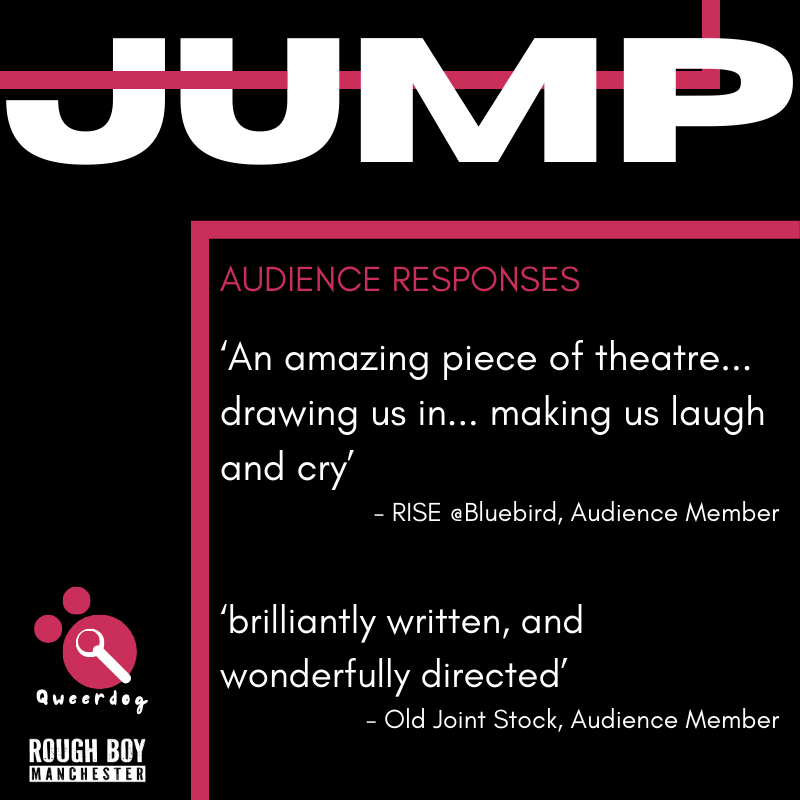 Just a couple of things our audiences have said about JUMP so far! We're half way thru our tour now, but we still have 2 shows in LDN this wk @TheHenChickens, Islington before we head back to @brightonfringe to close at the end of the month @RotundaDome 🎟️qweerdog.com/jump