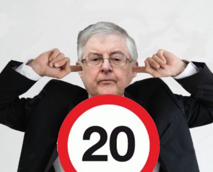 Every time I drive past a 20mph speed limit sign I wind down the window and shout out loud, 'Waters is thick as pigshit, Drakeford's a twat, and Gething won't listen either.' You can hear other drivers cheering as we crawl along at a snail's pace. Hurrah!! Hurrah!! Hurrah!!